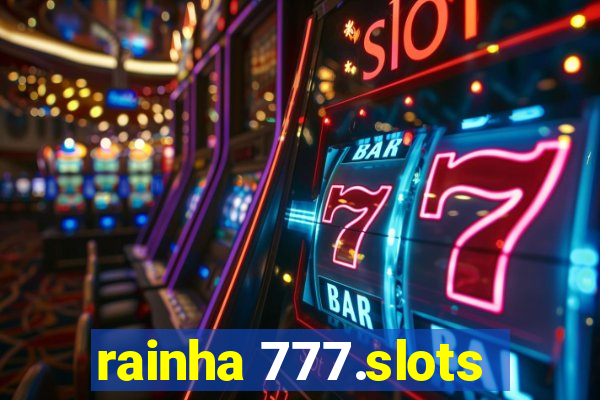 rainha 777.slots